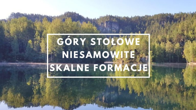 Góry Stołowe – niesamowite skalne formacje