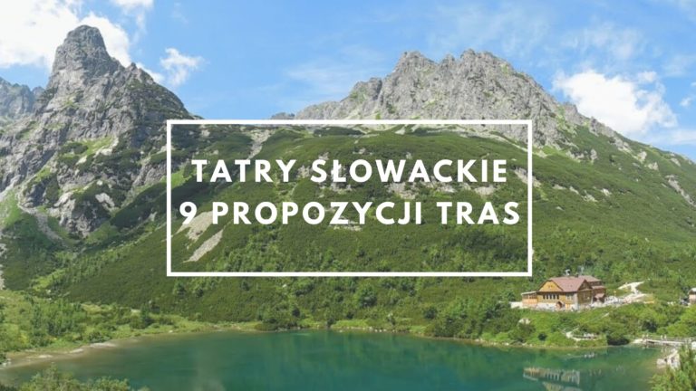 Tatry słowackie – 9 najciekawszych tras