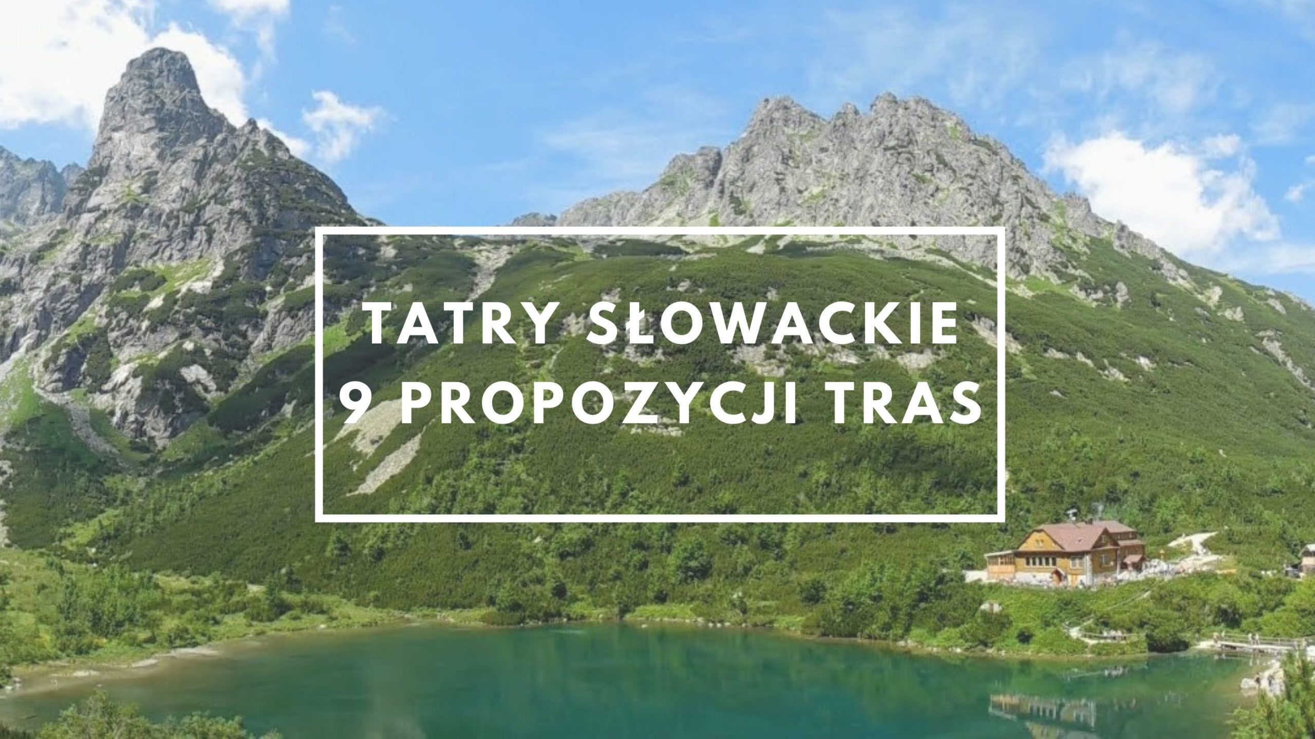 widok na tatry słowackie, zielony Staw Kieżmarski i schronisko.