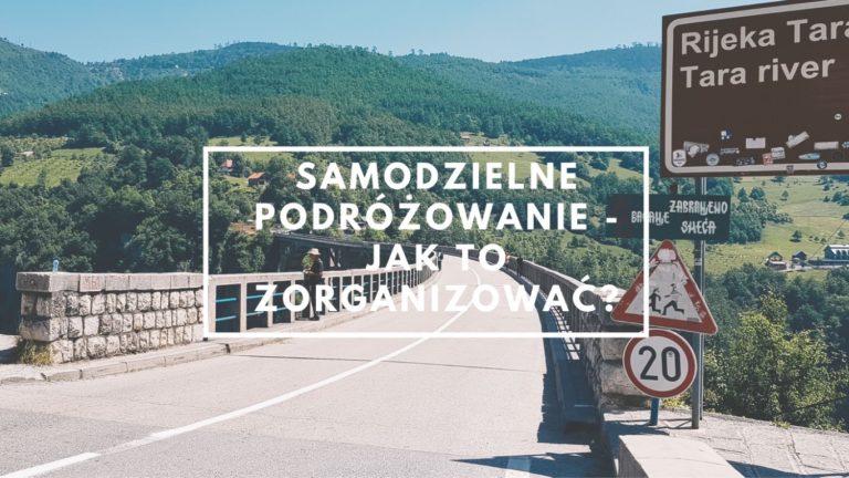 Samodzielne podróżowanie – jak to zorganizować
