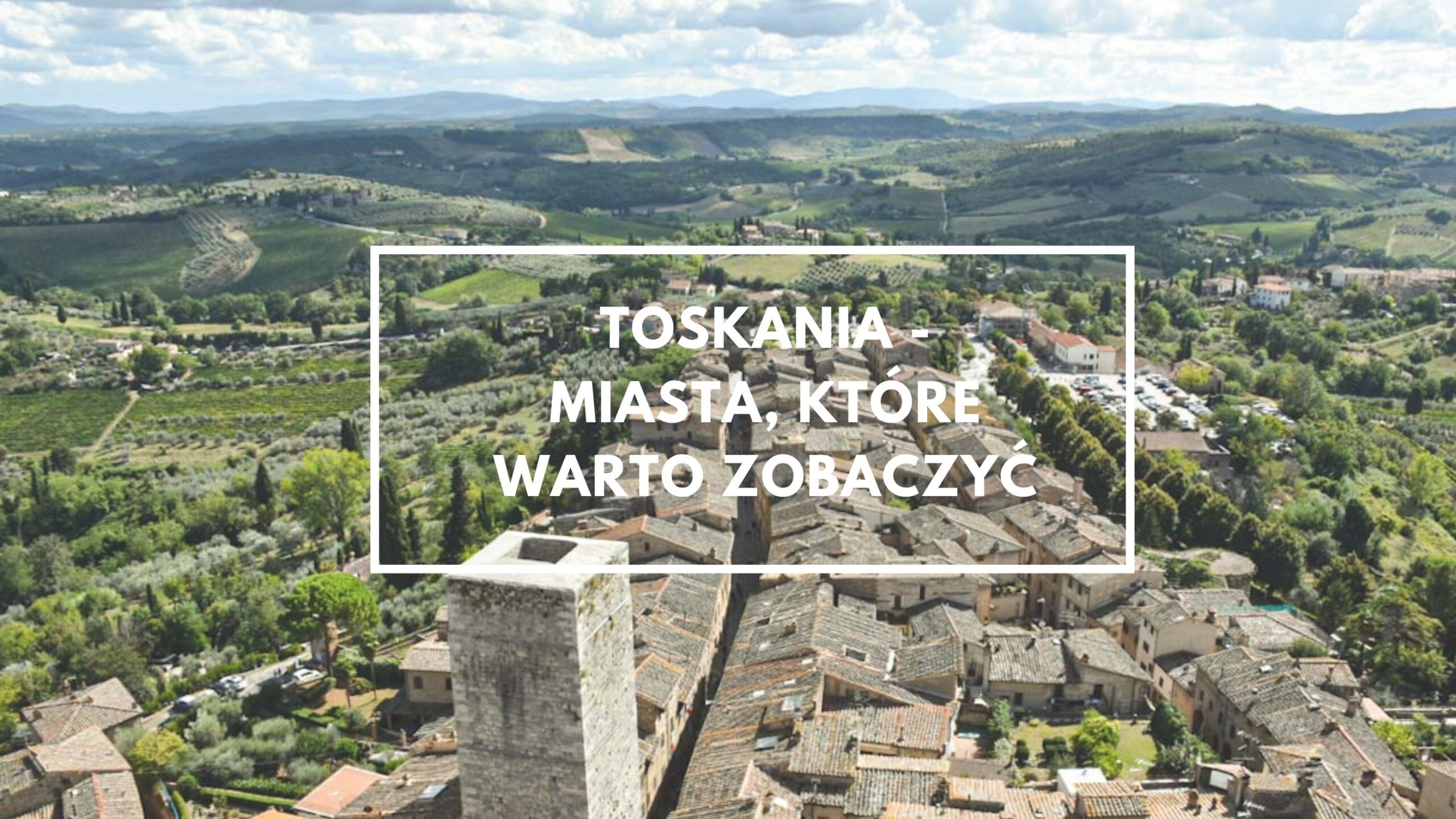 Toskania San Gimignano widok z Torre Grossa