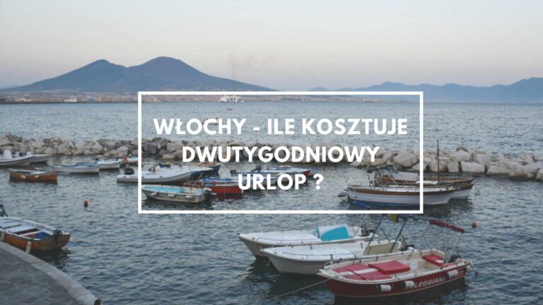 Włochy – ile kosztuje dwutygodniowy urlop?