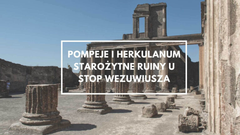 Pompeje i Herkulanum starożytne miasta u stóp Wezuwiusza