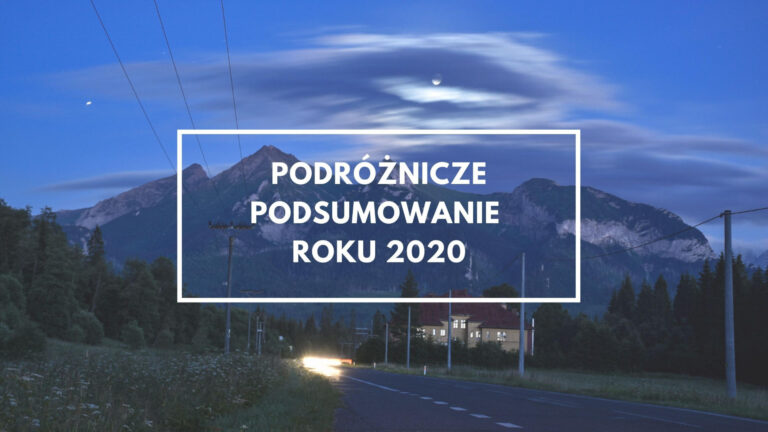 Podróżnicze podsumowanie roku 2020