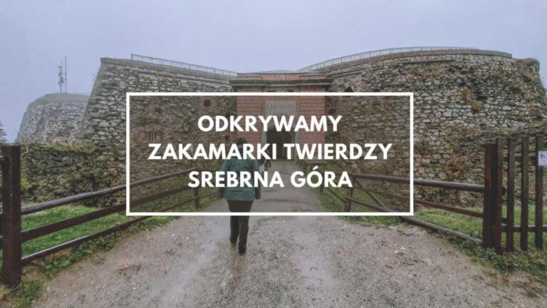 Twierdza Srebrna Góra – zwiedzanie