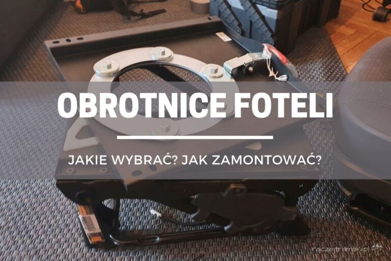 Obrotnice foteli do kampera – montaż, jakie wybrać?