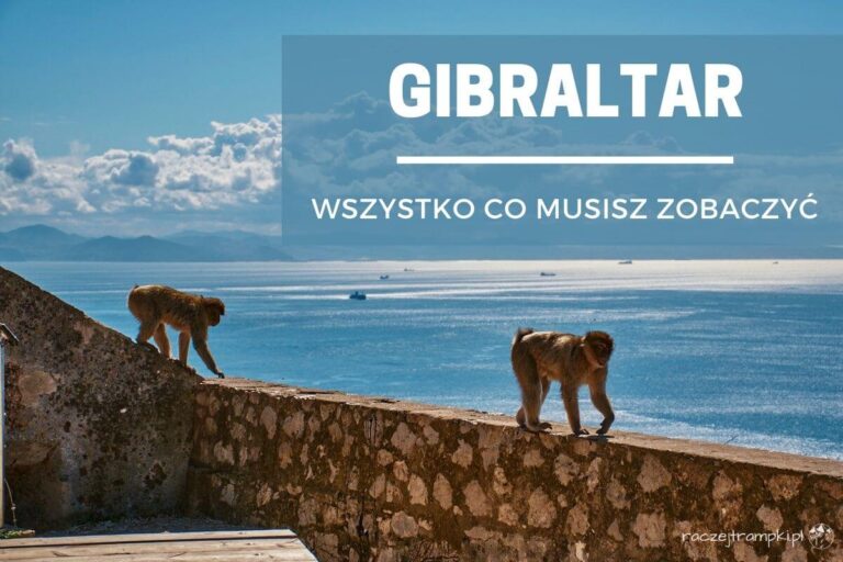 Gibraltar – co musisz zwiedzić?