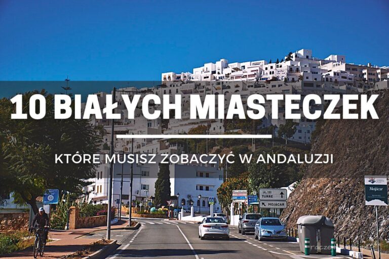 Białe miasteczka w Andaluzji, które musisz odwiedzić
