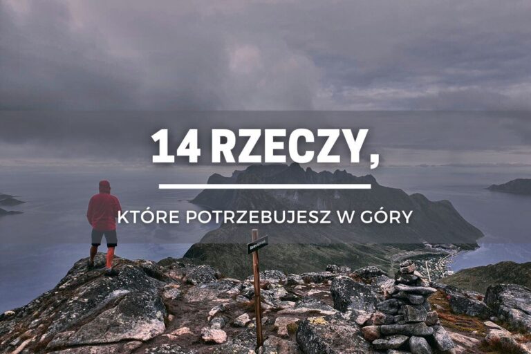 14 rzeczy, które potrzebujesz w góry