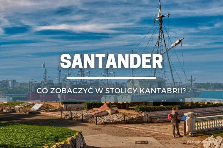 Santander – co zobaczyć w stolicy Kantabrii