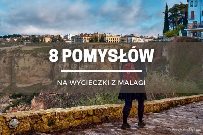 Pomysły na wycieczki z Malagi