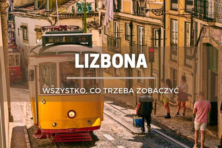Lizbona – co zobaczyć, atrakcje