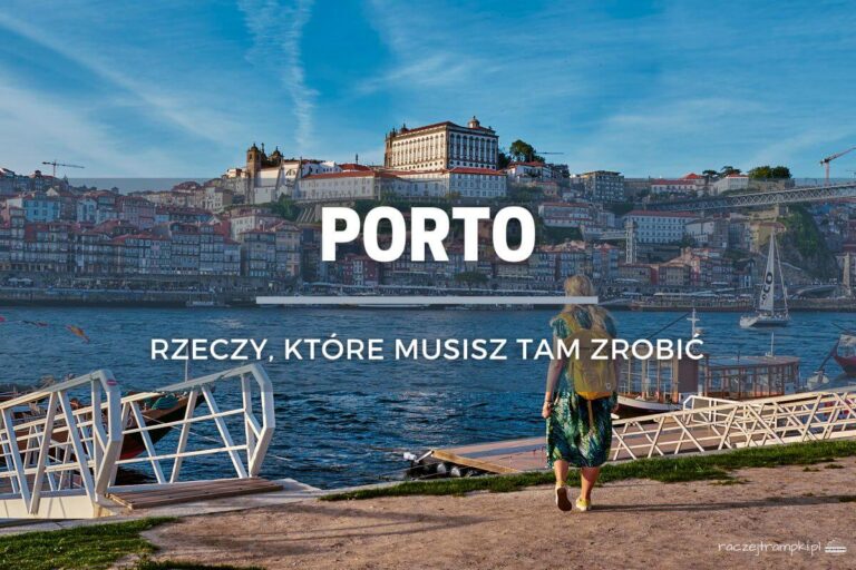 Porto, co zobaczyć – atrakcje